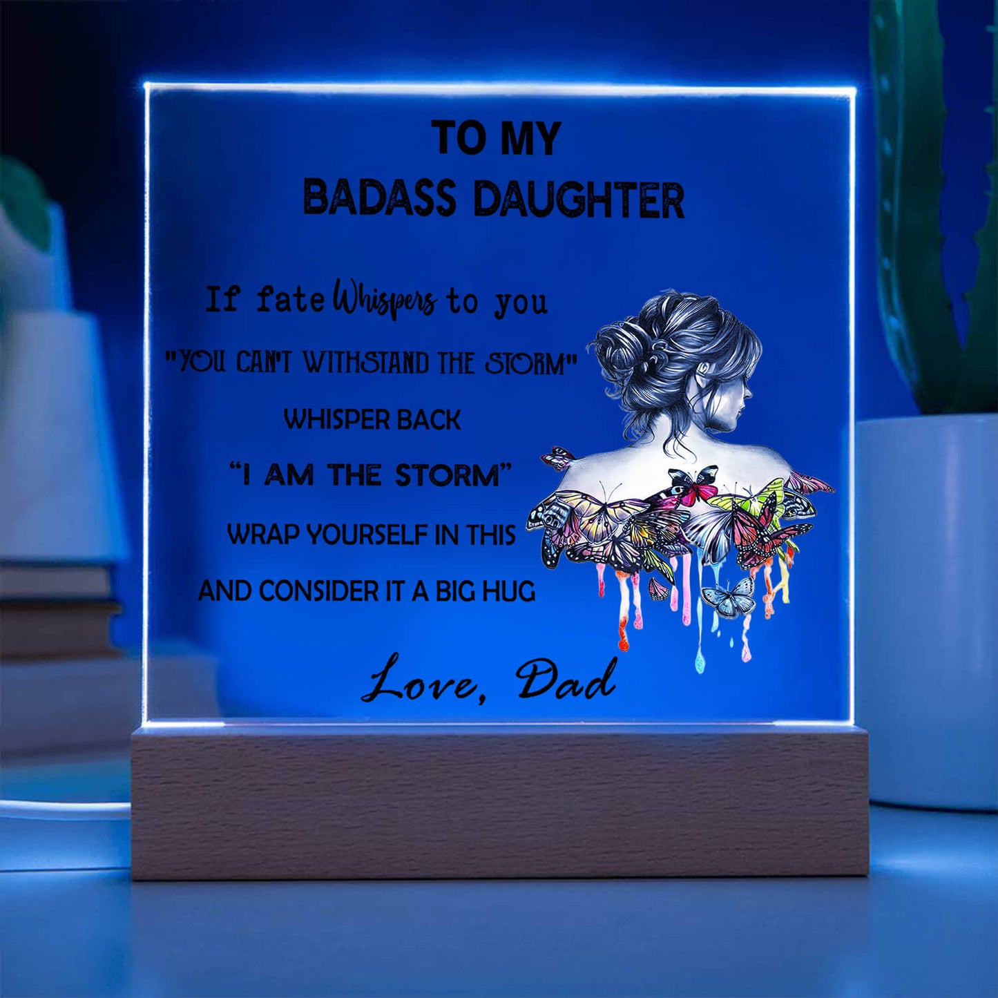 To My Daughter - D349 -  LED Acrylic Plaque