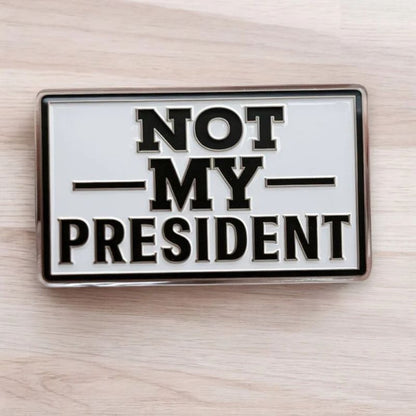 Not My - Acrylic Pin