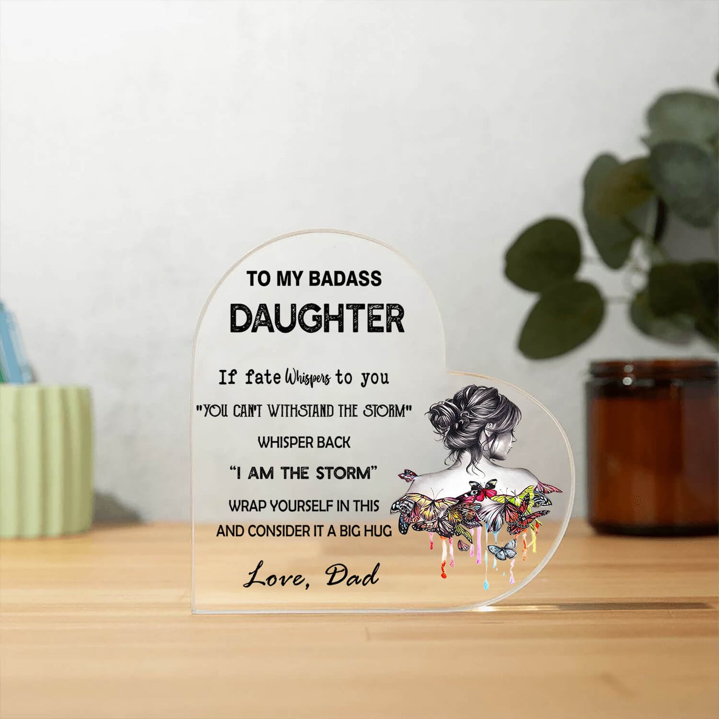 To My Daughter - D350 - Heart Shaped Acrylic Plaque