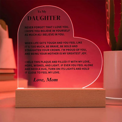 To My Daughter - From Mom - Never Forget That I Love You - LED Heart Acrylic Plaque