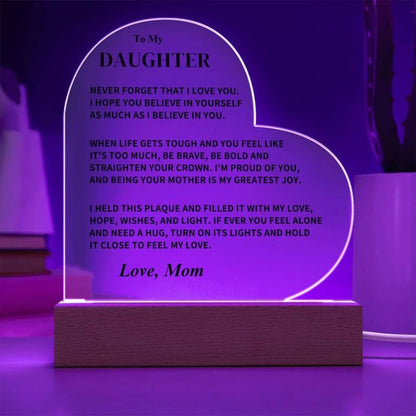 To My Daughter - From Mom - Never Forget That I Love You - LED Heart Acrylic Plaque