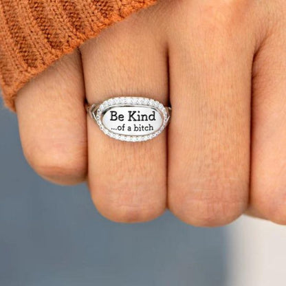 Be Kind...Of A Bi♥ch Signature Ring