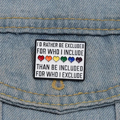 I'd Rather Be Excluded Pride Enamel Pin