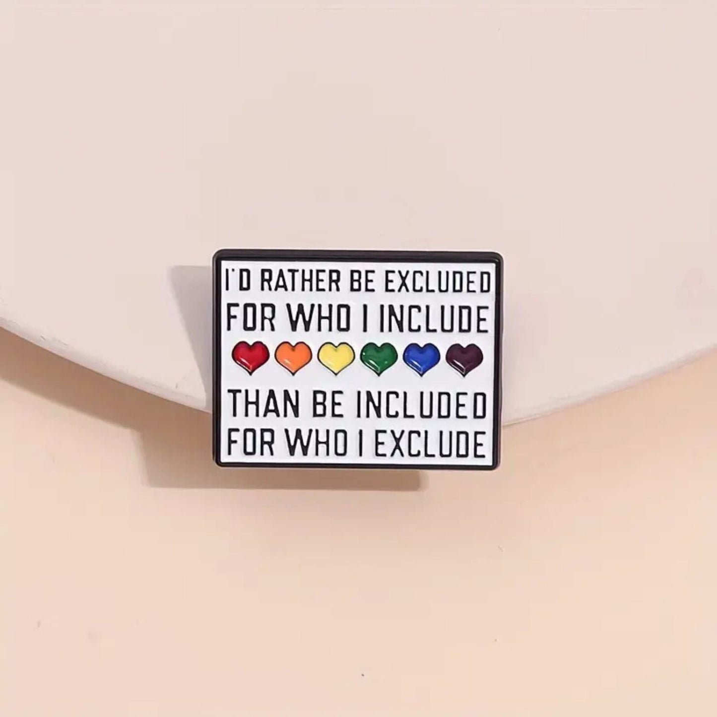 I'd Rather Be Excluded Pride Enamel Pin