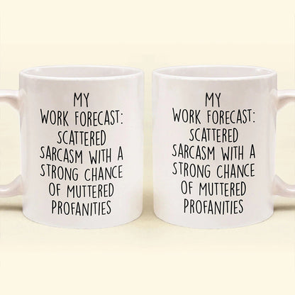 Funny Mug - Work Forecast - Coffee Mug