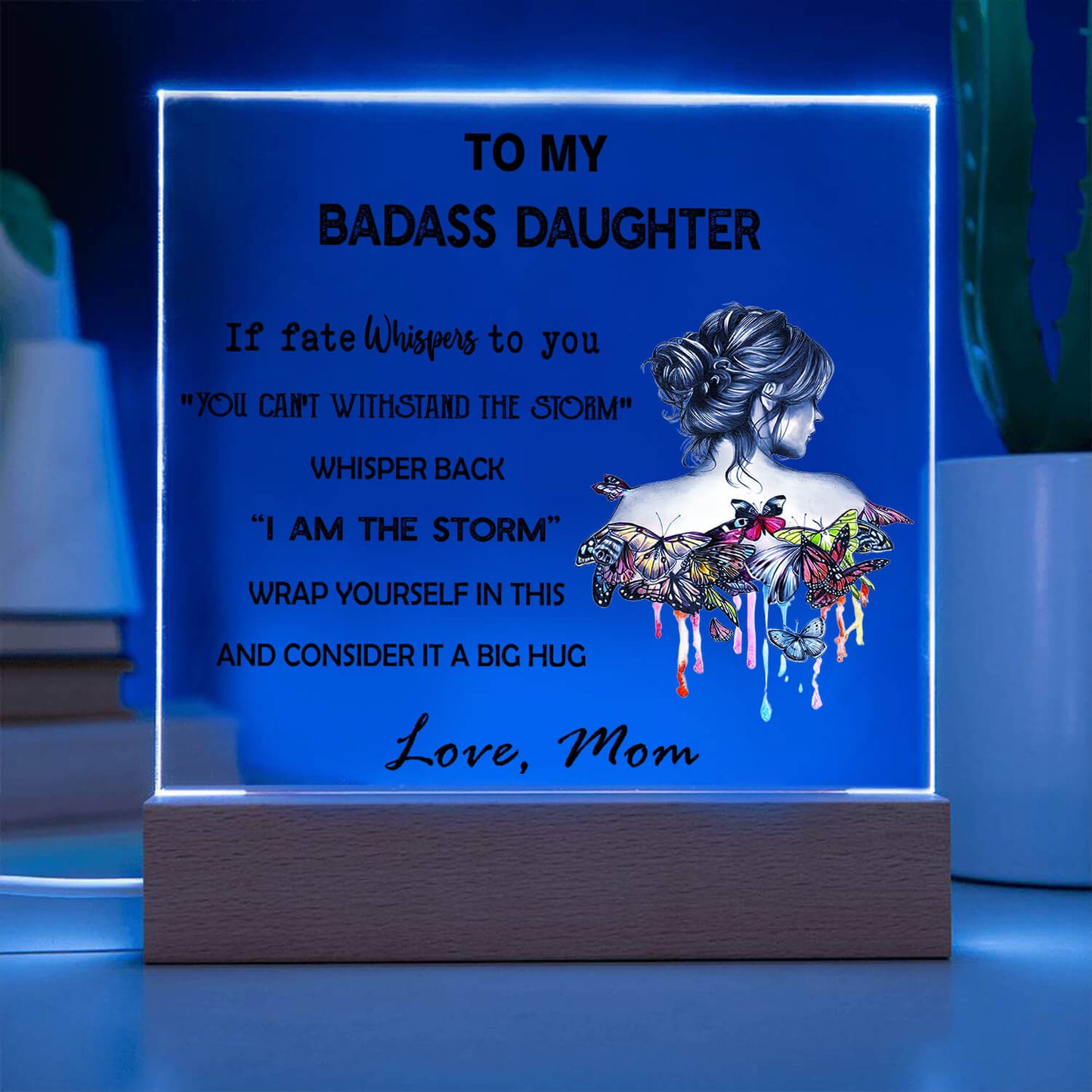 To My Daughter - D349 -  LED Acrylic Plaque