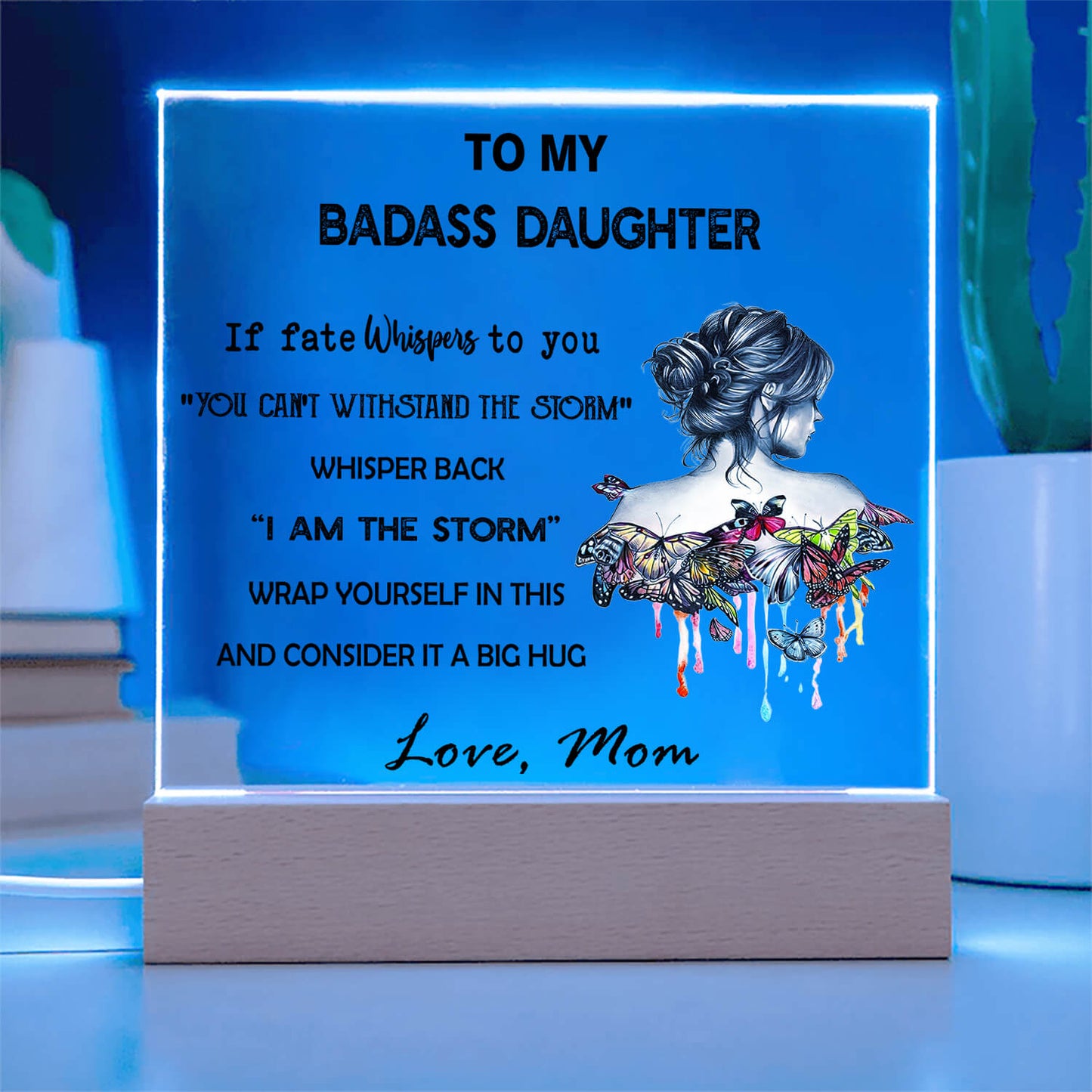 To My Daughter - D349 -  LED Acrylic Plaque