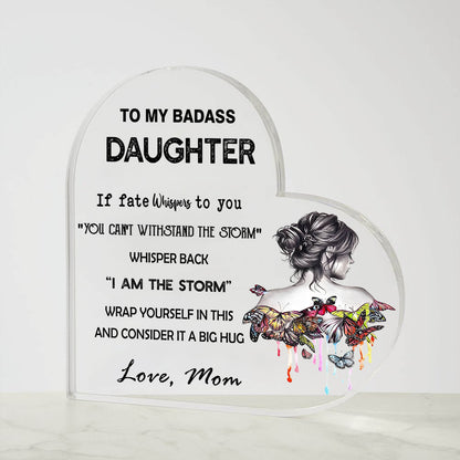 To My Daughter - D350 - Heart Shaped Acrylic Plaque