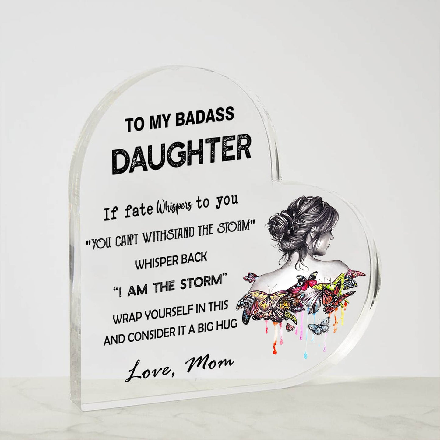 To My Daughter - D350 - Heart Shaped Acrylic Plaque