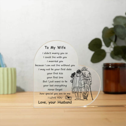 To My Wife - D354 -  Heart Shaped Acrylic Plaque