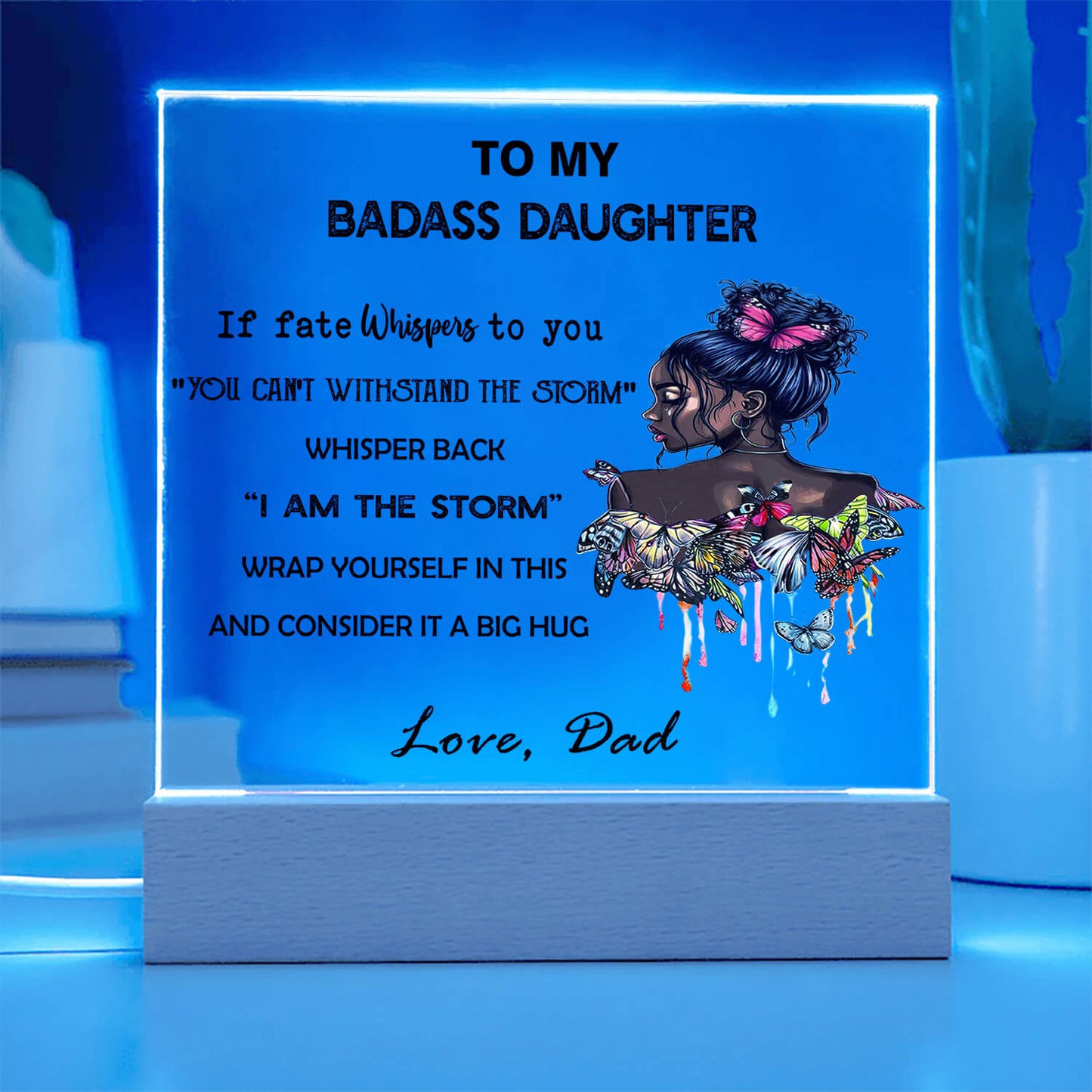 To My Daughter - D355 -  LED Acrylic Plaque