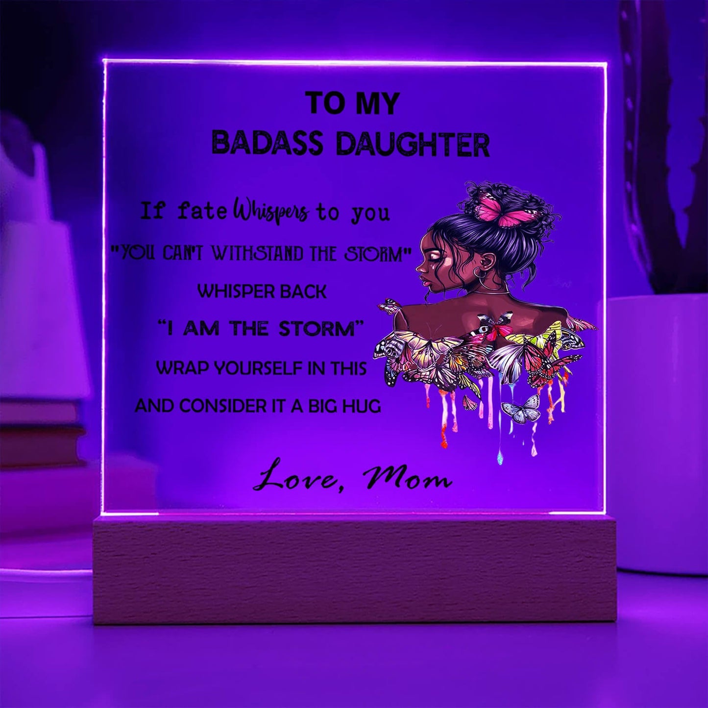 To My Daughter - D355 -  LED Acrylic Plaque