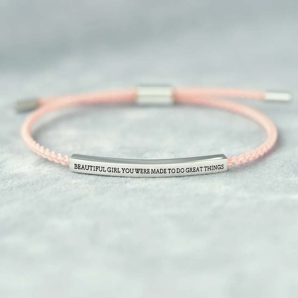 Beautiful Girl You Were Made To Do Great Things - Tube Bracelet