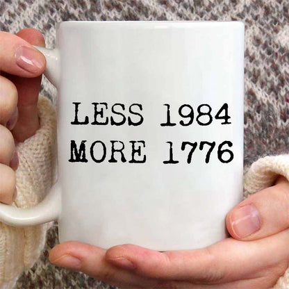 Less 1984 More 1776 Coffee Mug