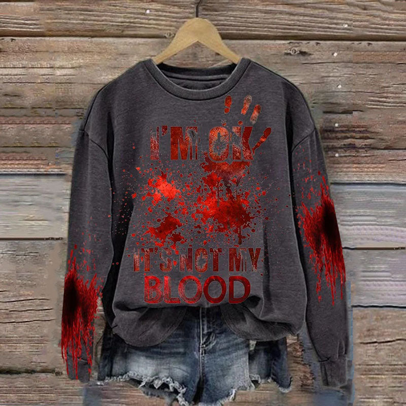 Women's I'M Ok It'S Not My Blood Printed Casual Long Sleeve Sweatshirt