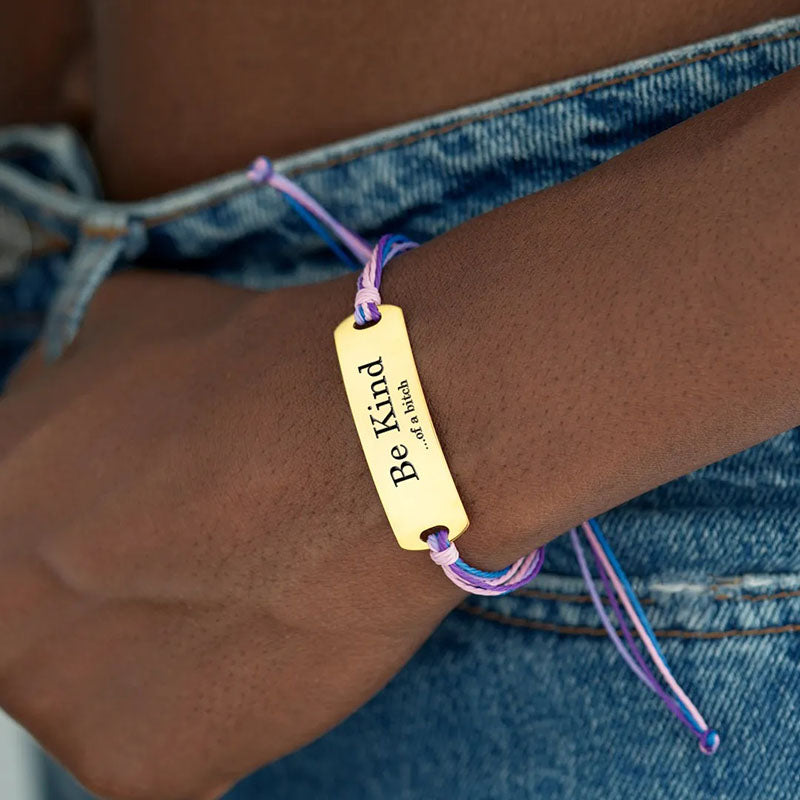 Be Kind...Of A Bi♥ch Engraved Bracelet