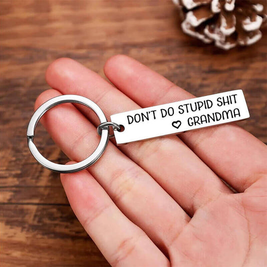 Don't Do Stupid Funny Keychain for Your Kids - From Grandma/Grandpa