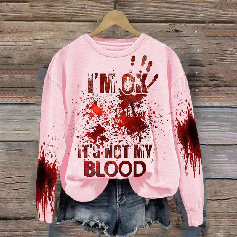 Women's I'M Ok It'S Not My Blood Printed Casual Long Sleeve Sweatshirt