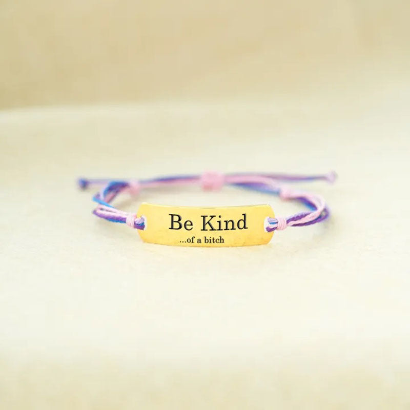 Be Kind...Of A Bi♥ch Engraved Bracelet