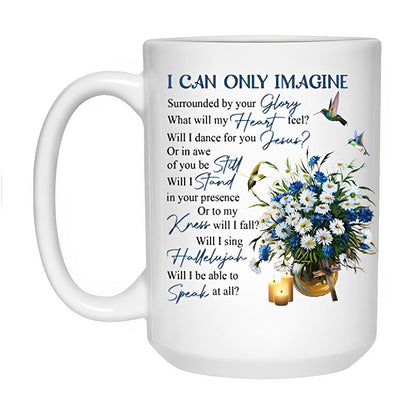 I Can Only Imagine Coffee Mug