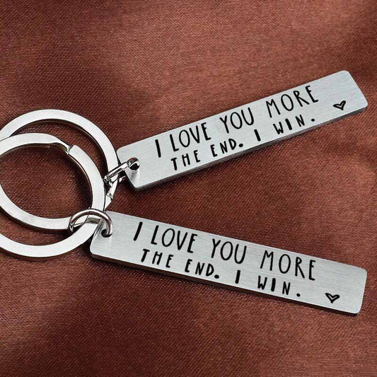 "I Love You More The End I Win" Heartwarming Keychain