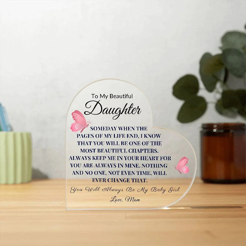 To My Daughter - From Mom - Someday When The Pages Of My Life End - Heart Shaped Acrylic Plaque