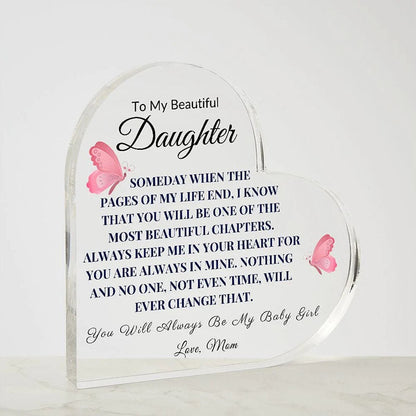 To My Daughter - From Mom - Someday When The Pages Of My Life End - Heart Shaped Acrylic Plaque