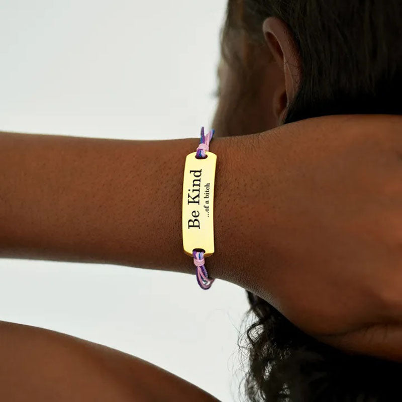 Be Kind...Of A Bi♥ch Engraved Bracelet