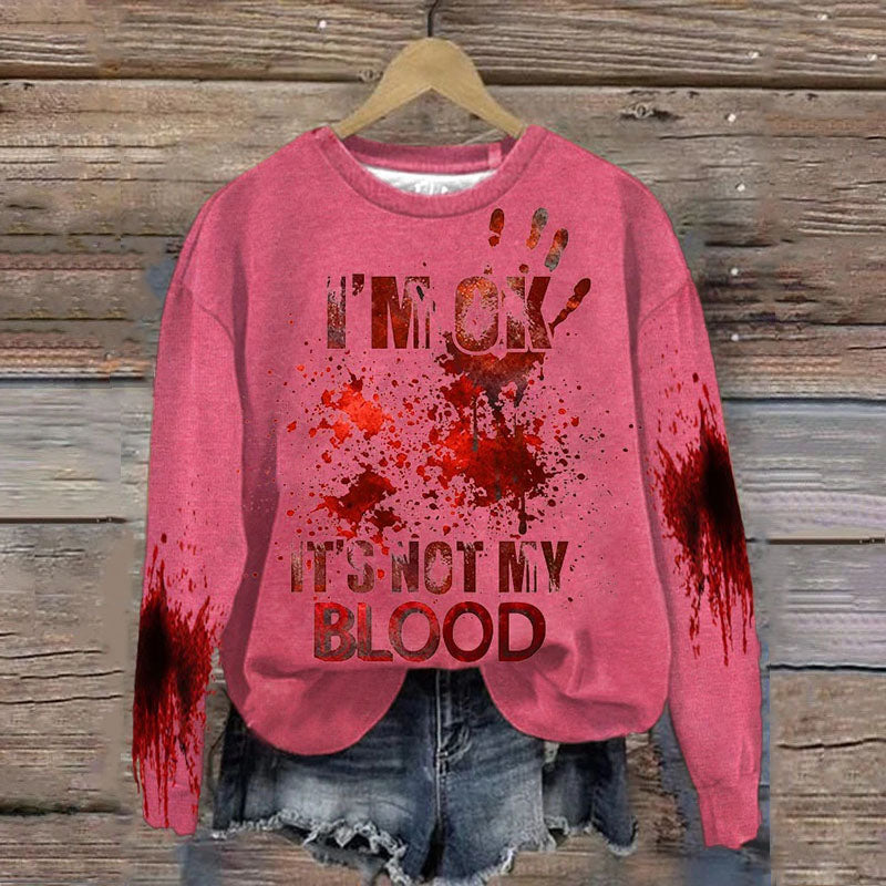 Women's I'M Ok It'S Not My Blood Printed Casual Long Sleeve Sweatshirt