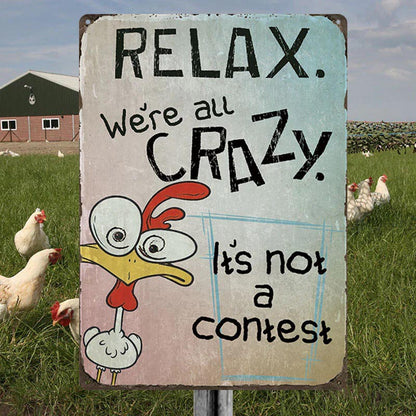 Funny Chicken Relax We Are All Crazy - Chicken Sign - Personalized Custom Vintage Metal Sign