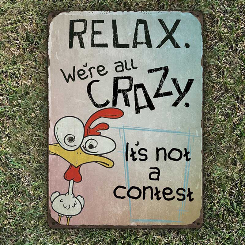 Funny Chicken Relax We Are All Crazy - Chicken Sign - Personalized Custom Vintage Metal Sign