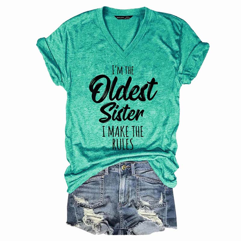 I'm the Oldest Sister Rules Don't Apply To Me Funny T-shirts