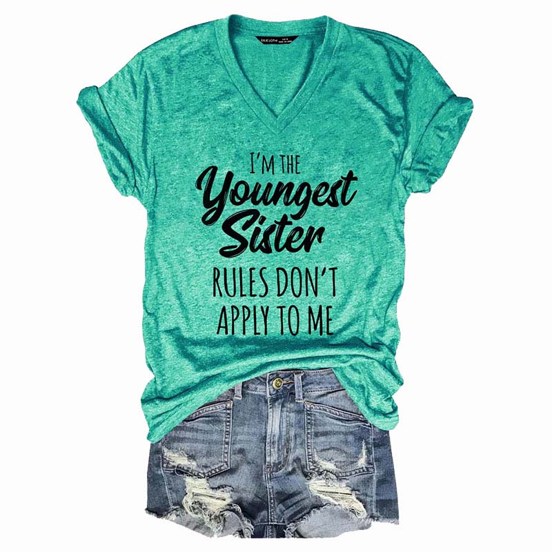 I'm the Youngest Sister Rules Don't Apply To Me Funny T-shirts