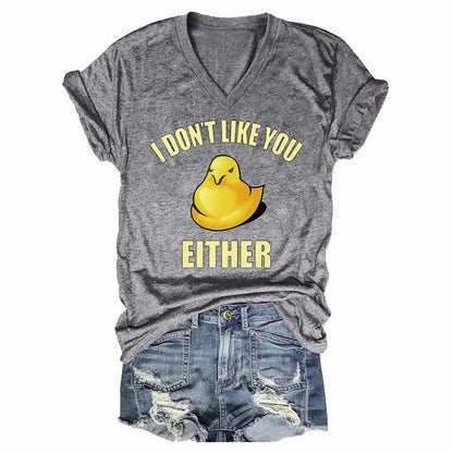 I Don't Like You Either V Neck T-shirts